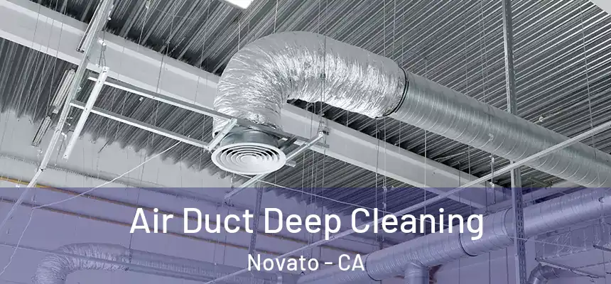 Air Duct Deep Cleaning Novato - CA