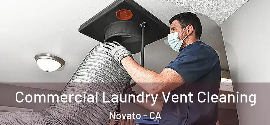  Commercial Laundry Vent Cleaning Novato - CA