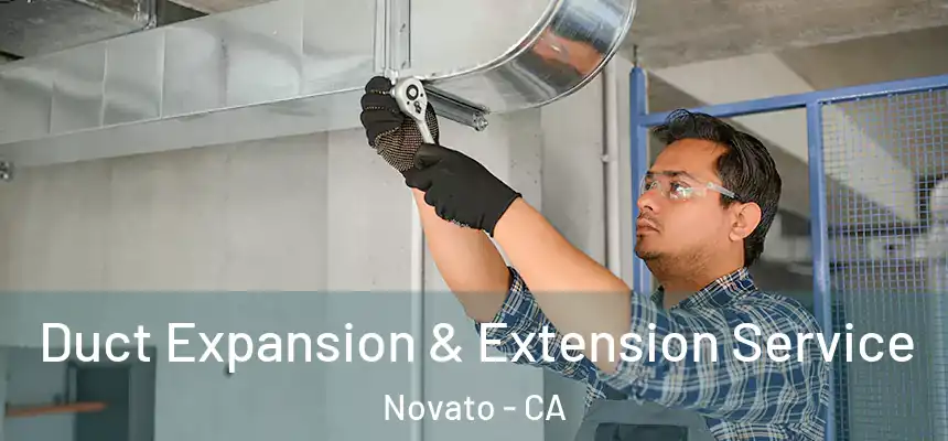 Duct Expansion & Extension Service Novato - CA