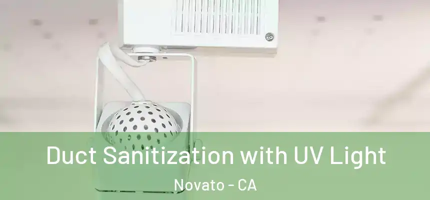  Duct Sanitization with UV Light Novato - CA