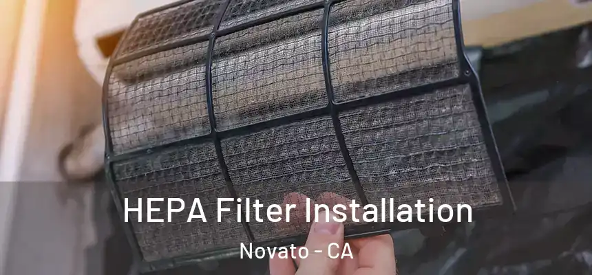  HEPA Filter Installation Novato - CA