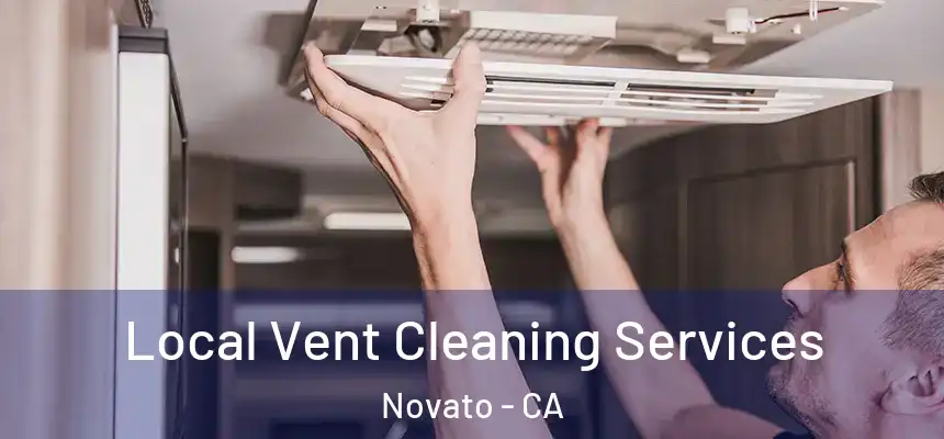  Local Vent Cleaning Services Novato - CA
