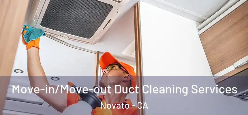  Move-in/Move-out Duct Cleaning Services Novato - CA