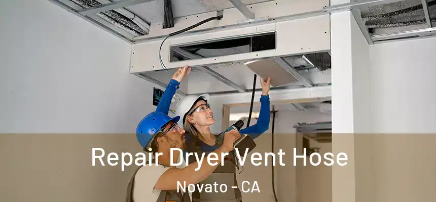  Repair Dryer Vent Hose Novato - CA